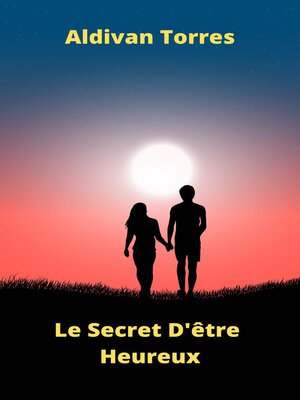 cover image of Le Secret D'être Heureux